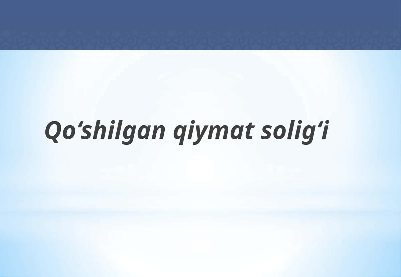 Qo‘shilgan qiymat solig‘i