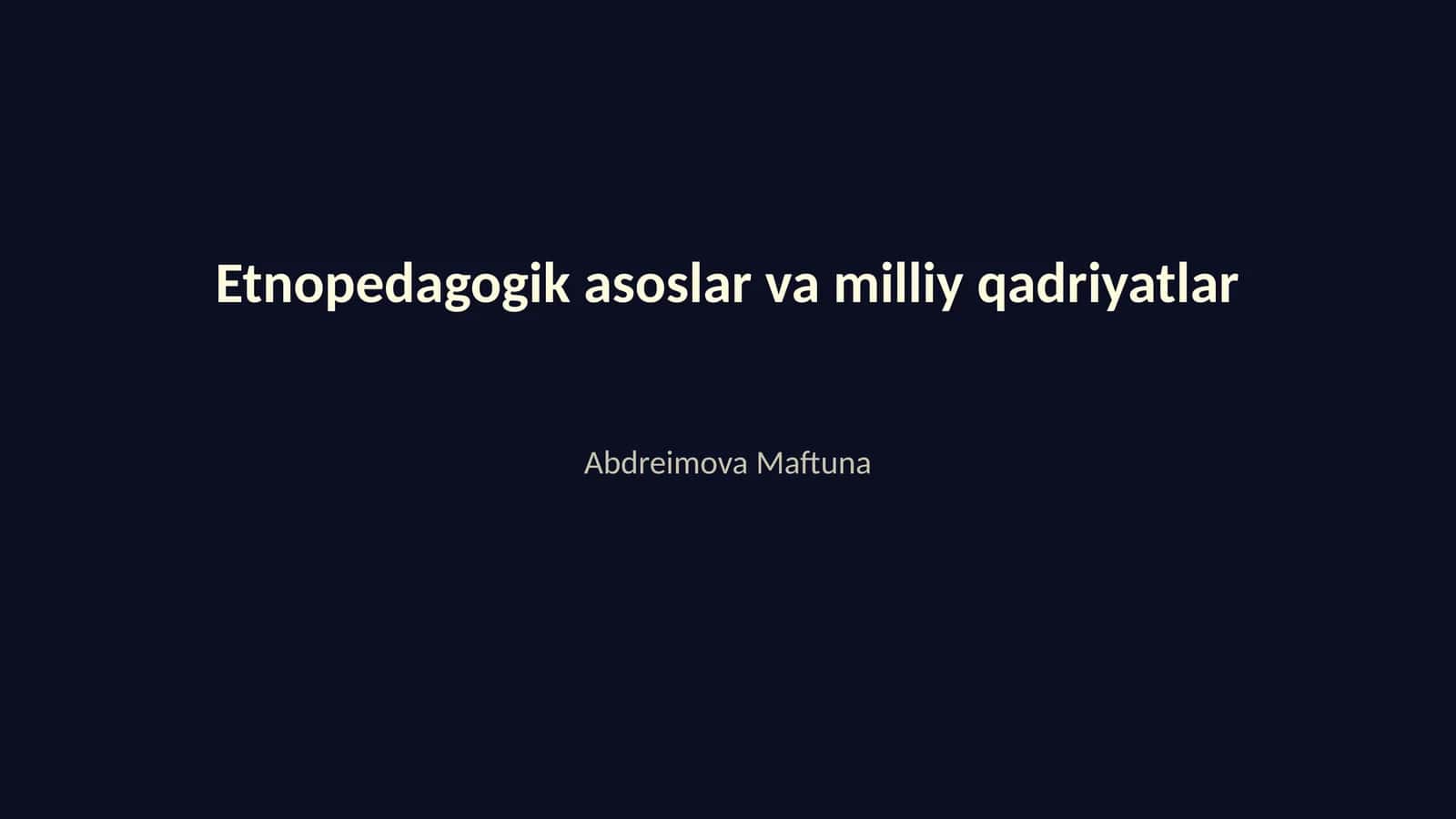 Etnopedagogik asoslar va milliy qadriyatlar