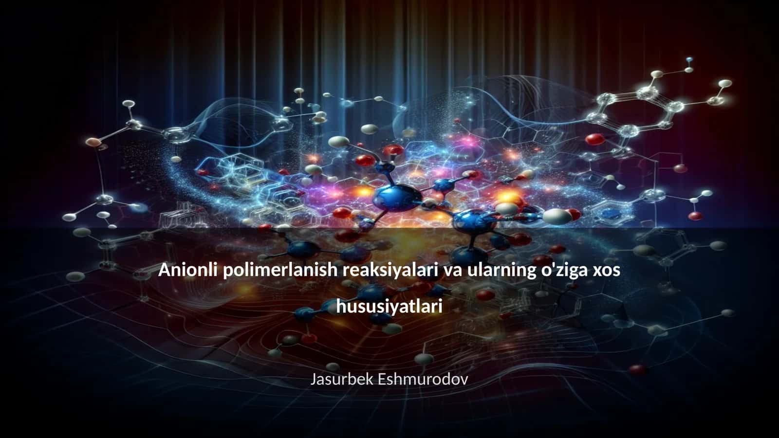 Anionli polimerlanish reaksiyalari va ularning o'ziga xos hususiyatlari