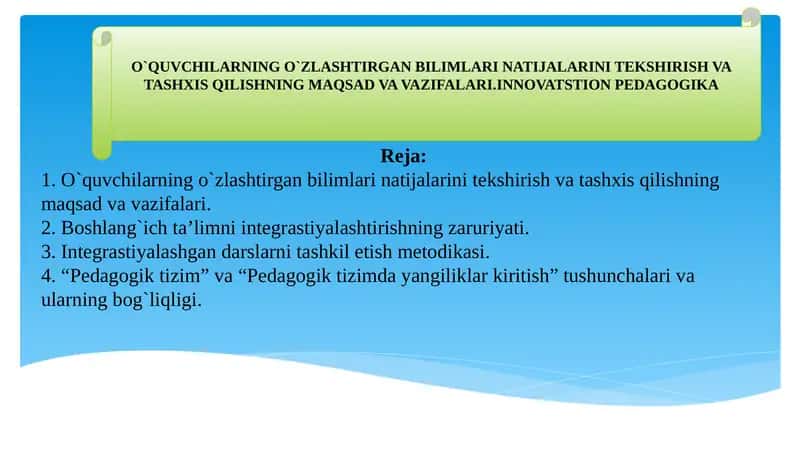 O`QUVCHILARNING O`ZLASHTIRGAN BILIMLARI NATIJALARINI TEKSHIRISH VA TASHXIS QILISHNING MAQSAD VAVAZIFALARI.INNOVATSTIONPEDAGOGIKA