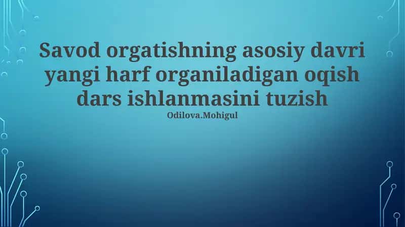 Savod orgatishning asosiy davri yangi harf organiladigan oqish dars ishlanmasi
