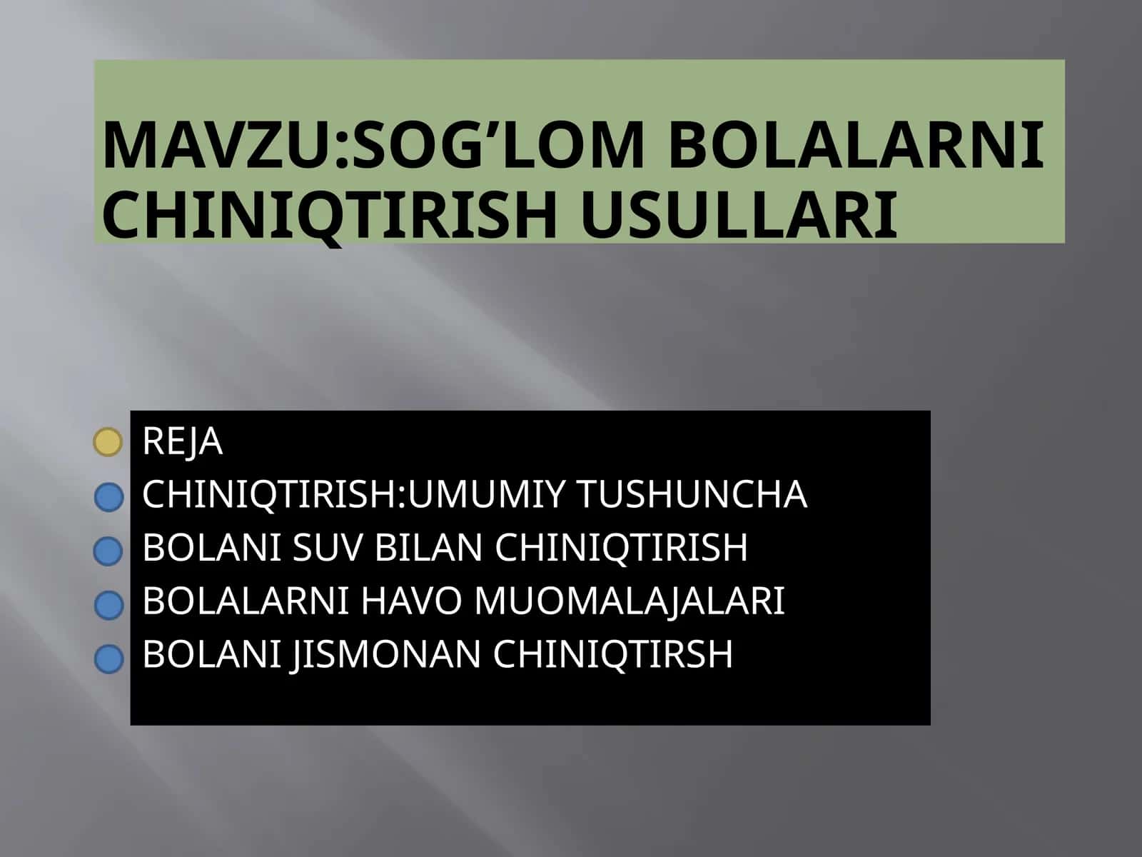 SOG’LOM BOLALARNI CHINIQTIRISH USULLARI