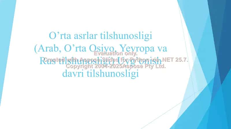 O’rta asrlar tilshunosligi (Arab, O’rta Osiyo, Yevropa va Rus tilshunosligi) Uyg’onish davri tilshunosligi