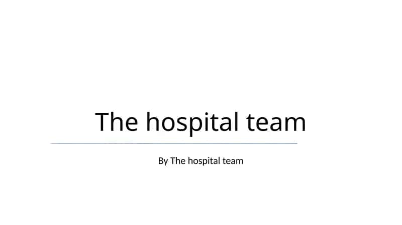The hospital team