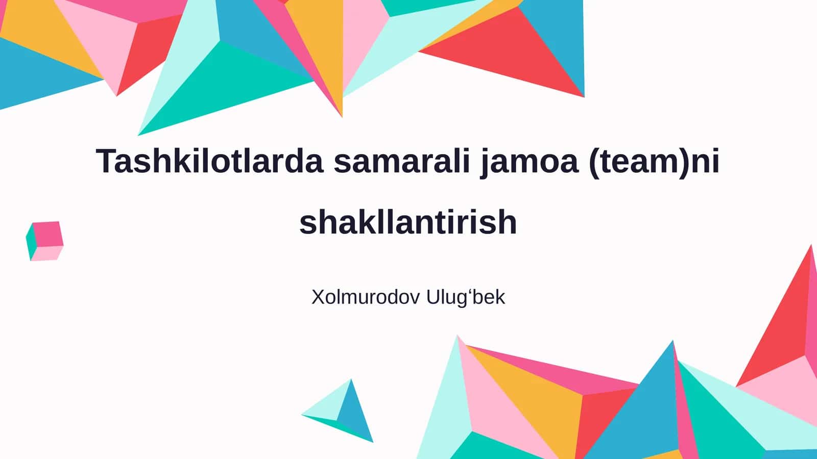 Tashkilotlarda samarali jamoa (team)ni shakllantirish