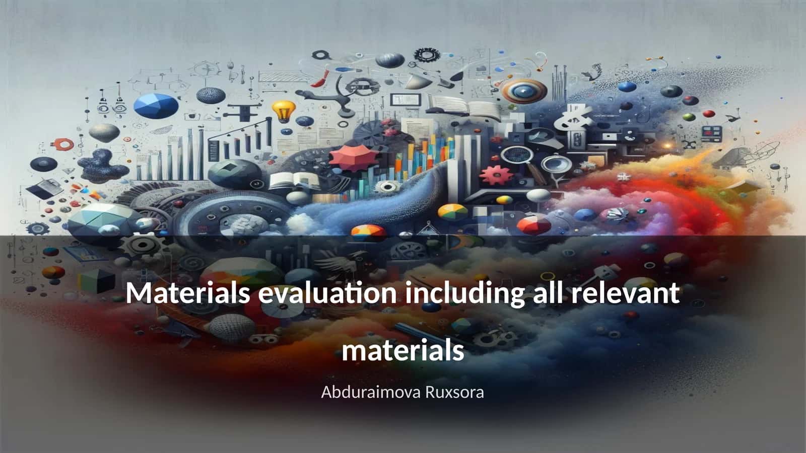 Materials evaluation including all relevant materials