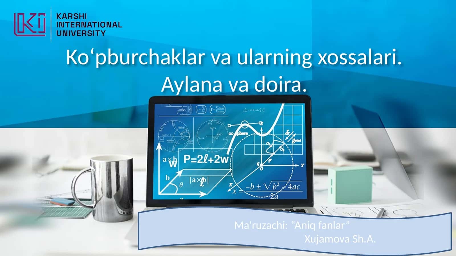 Ko‘pburchaklar va ularning xossalari. Aylana va doira
