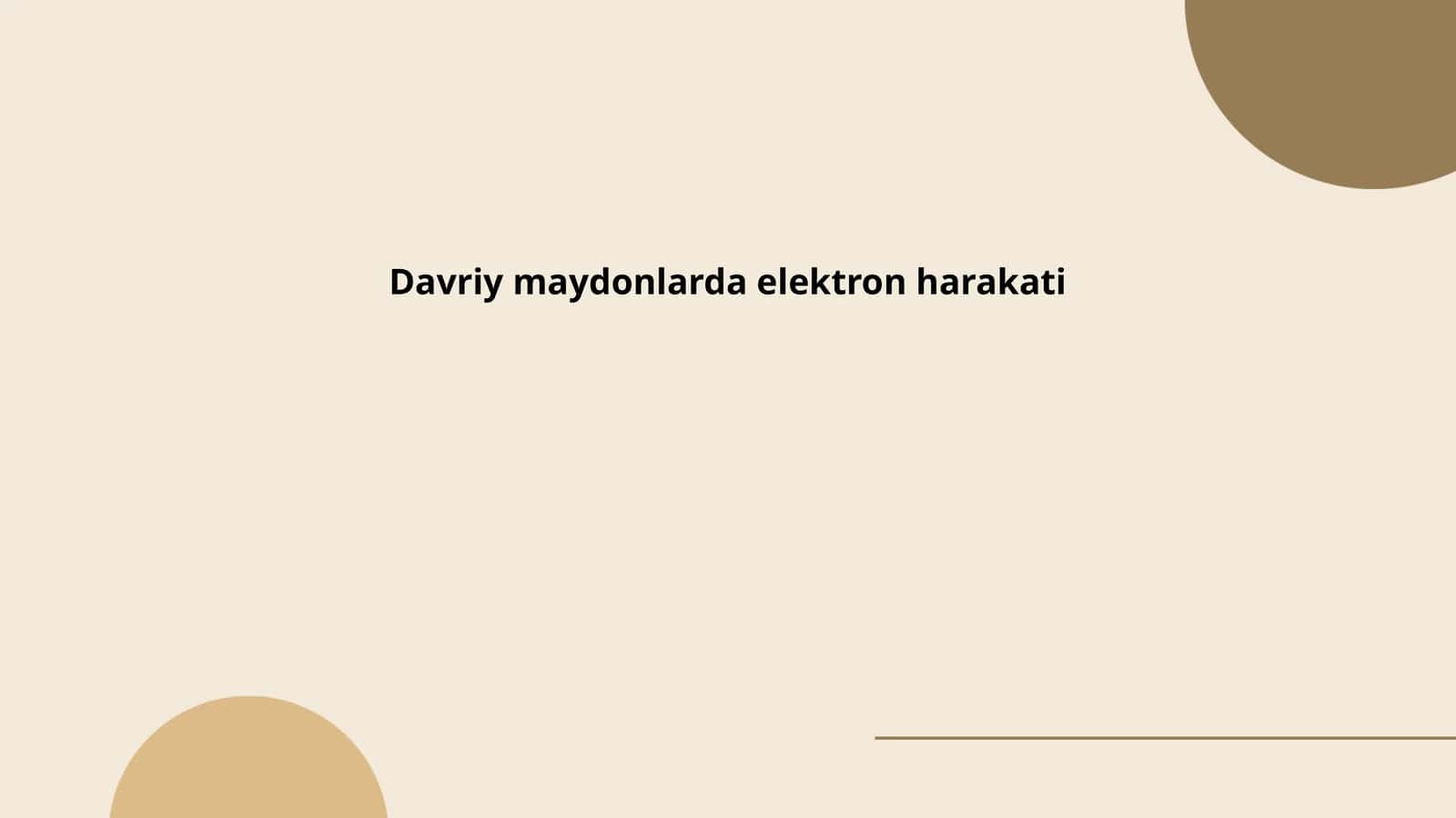 Davriy maydonlarda elektron harakati