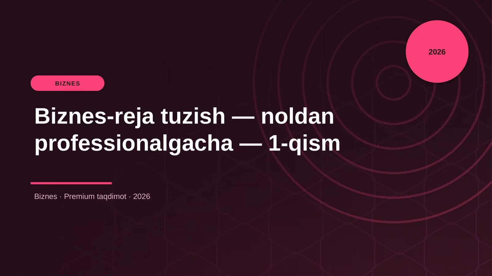 Biznes-reja tuzish — noldan professionalgacha — 1-qism