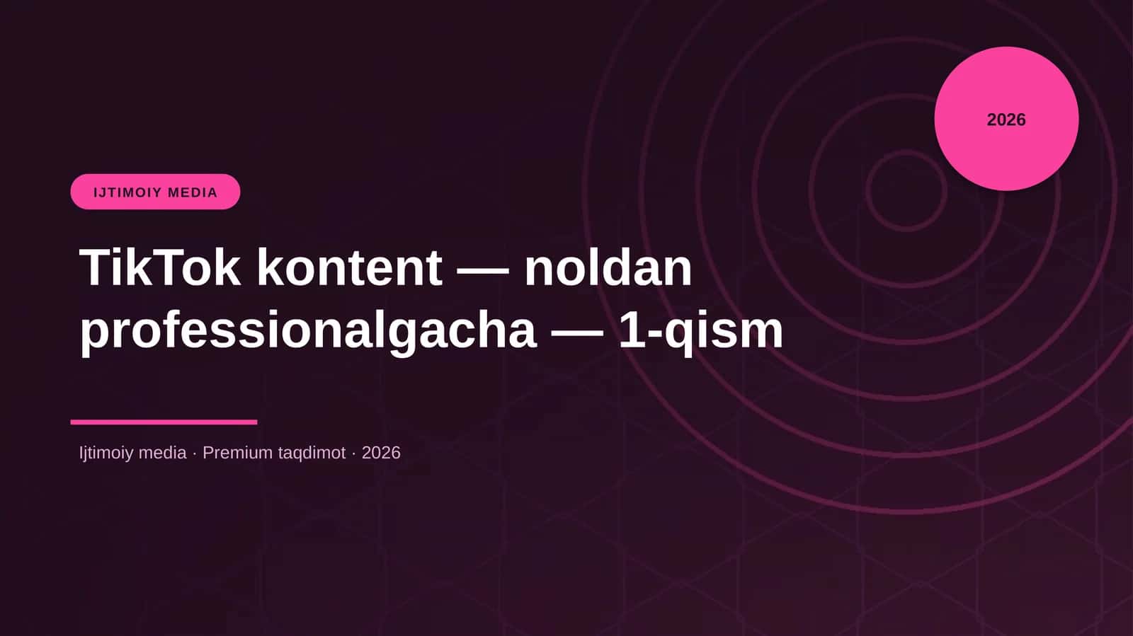 TikTok kontent — noldan professionalgacha — 1-qism