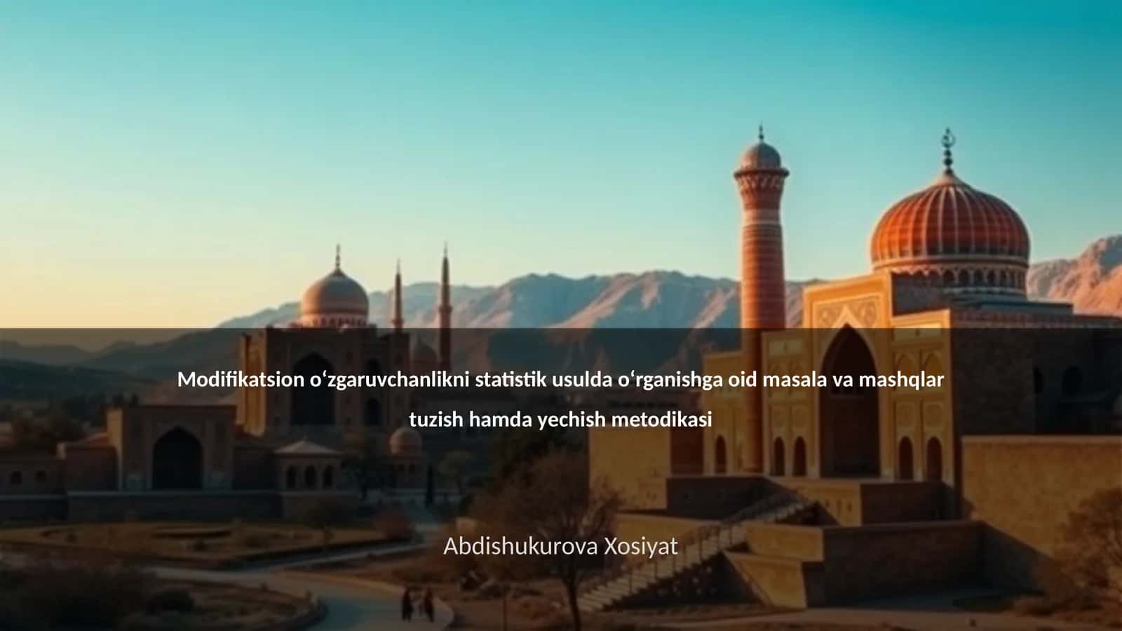 Modifikatsion o‘zgaruvchanlikni statistik usulda o‘rganishga oid masala va mashqlar tuzish hamda yechish metodikasi