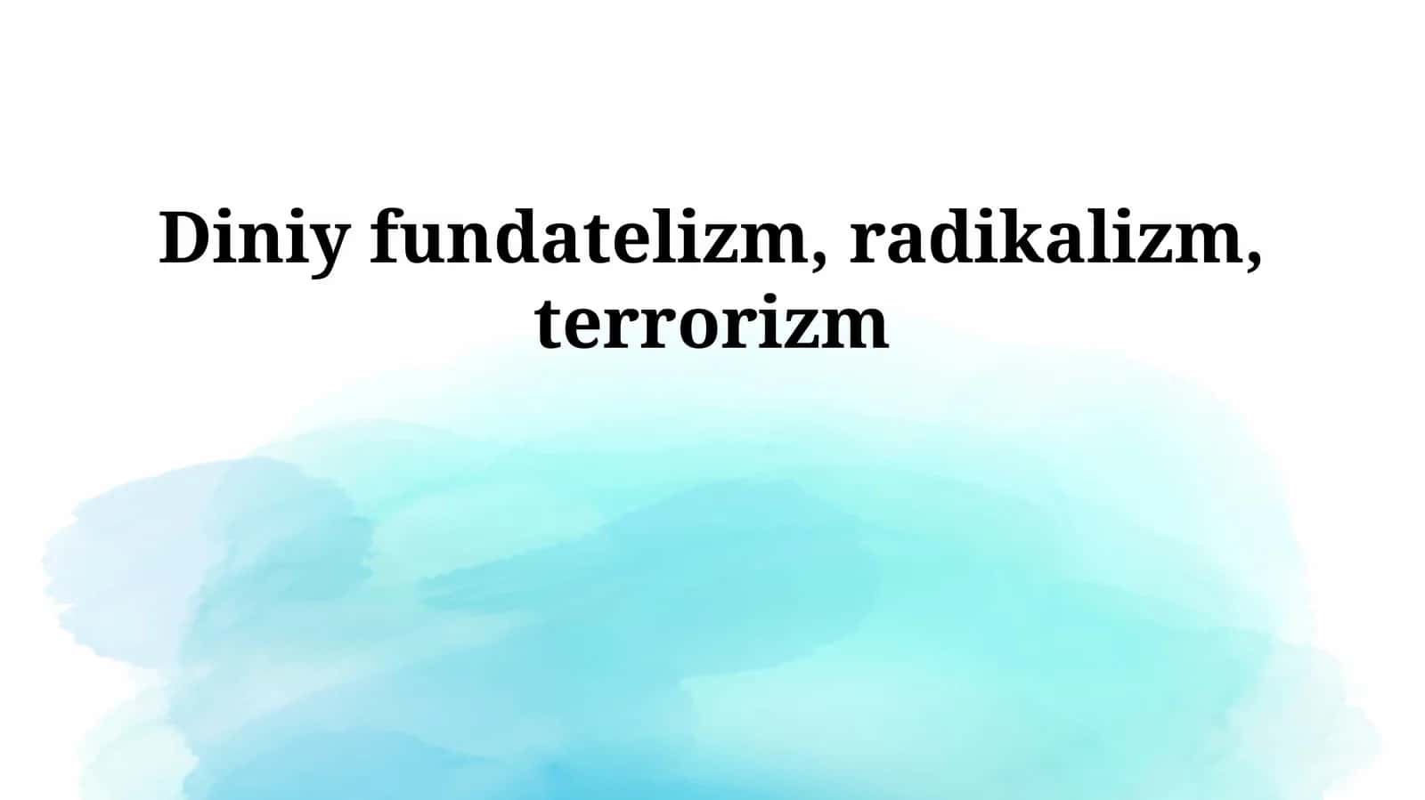 Diniy fundatelizm, radikalizm, terrorizm
