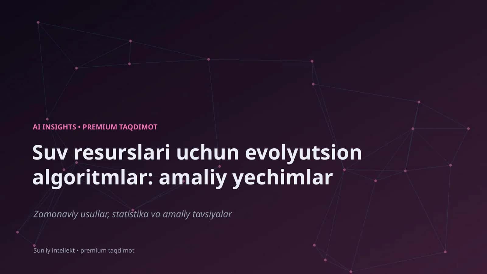 Suv resurslari uchun evolyutsion algoritmlar: amaliy yechimlar