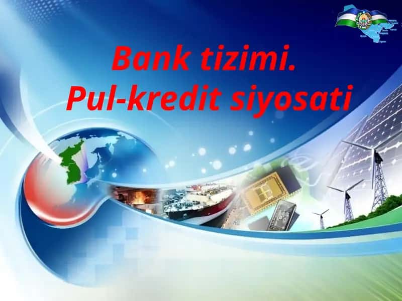 Bank tizimi.  Pul-kredit siyosati
