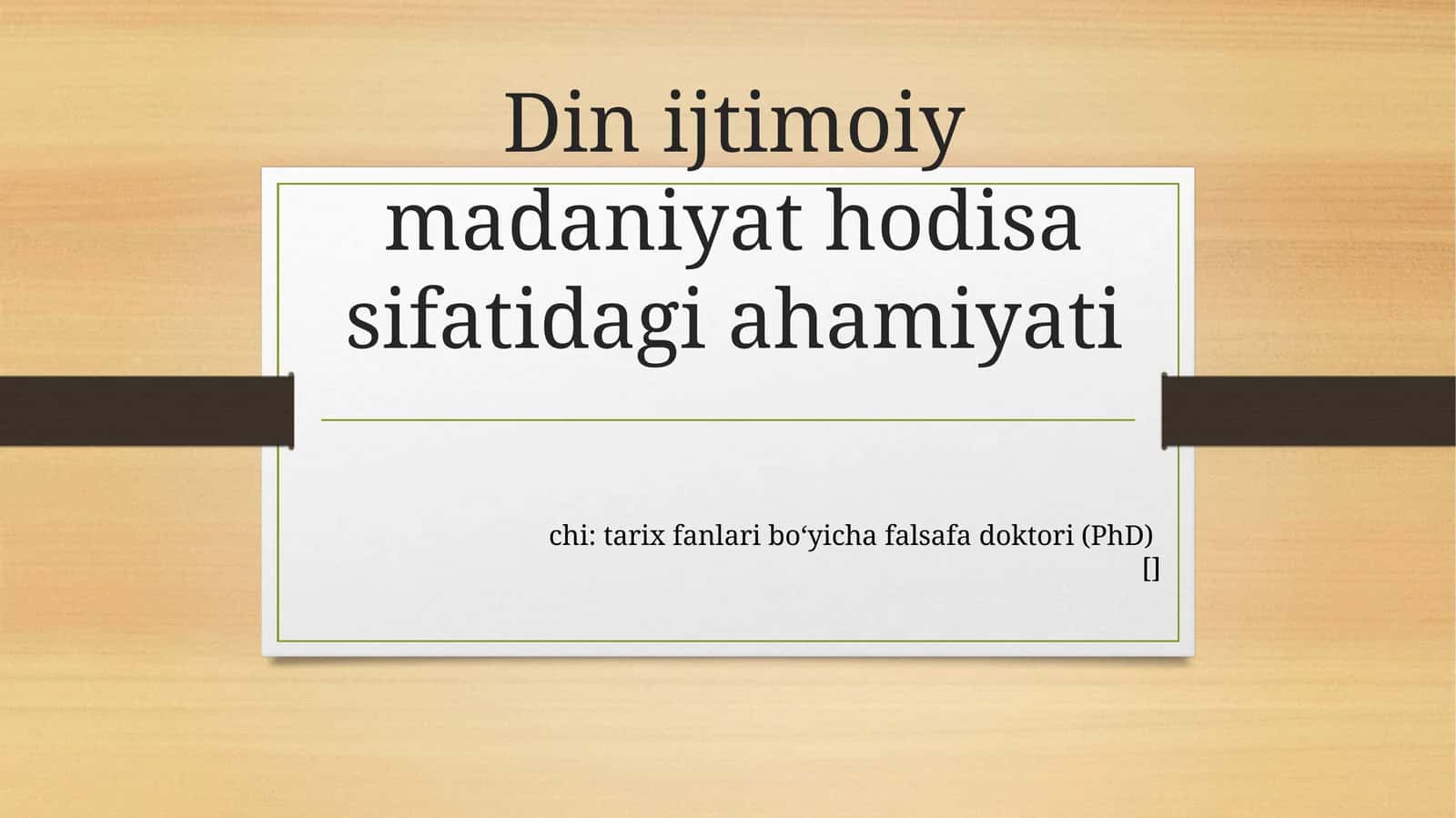 Din ijtimoiy madaniyat hodisa sifatidagi ahamiyati