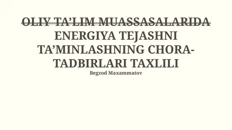 OLIY TA’LIM MUASSASALARIDA ENERGIYA TEJASHNI TA’MINLASHNING CHORA-TADBIRLARI TAXLILI
