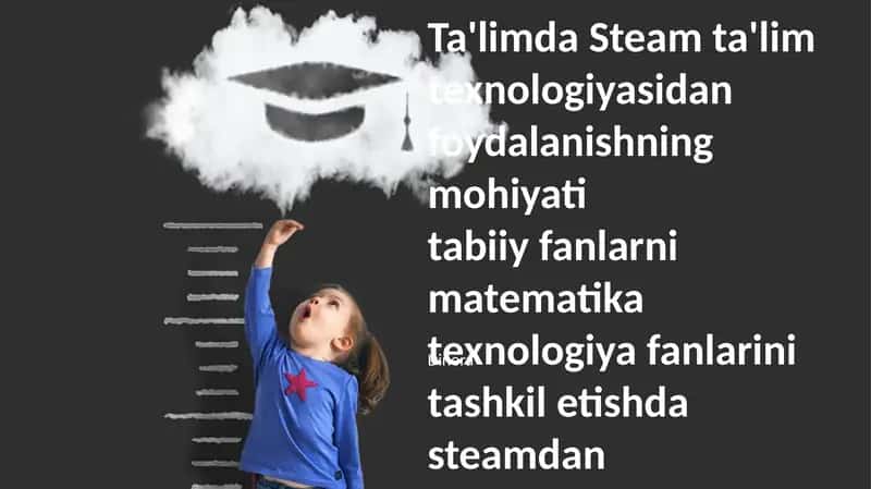 Ta'limda Steam ta'lim texnologiyasidan foydalanishning mohiyati