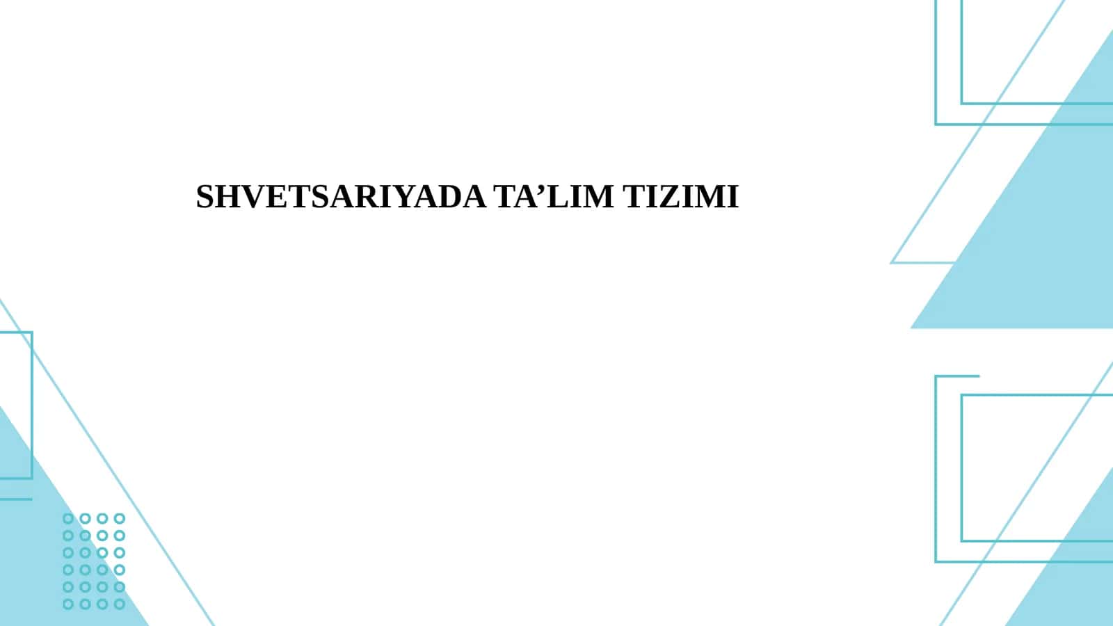 SHVETSARIYADA TA’LIM TIZIMI