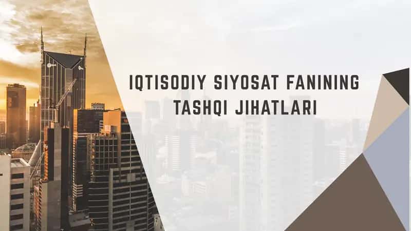 IQTISODIY SIYOSAT FANINING TASHQI JIHATLARI