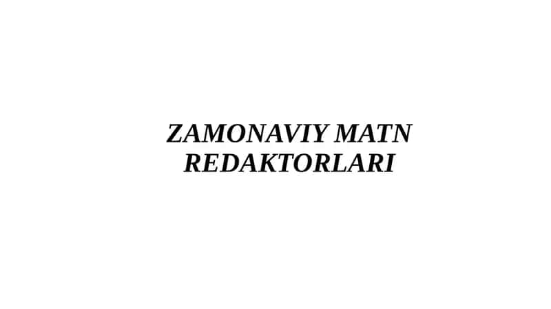 ZAMONAVIY MATN REDAKTORLARI