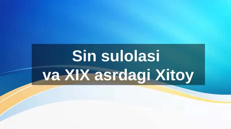 Prezentatsiya (Sin sulolasi va XlX asrdagi xitoy