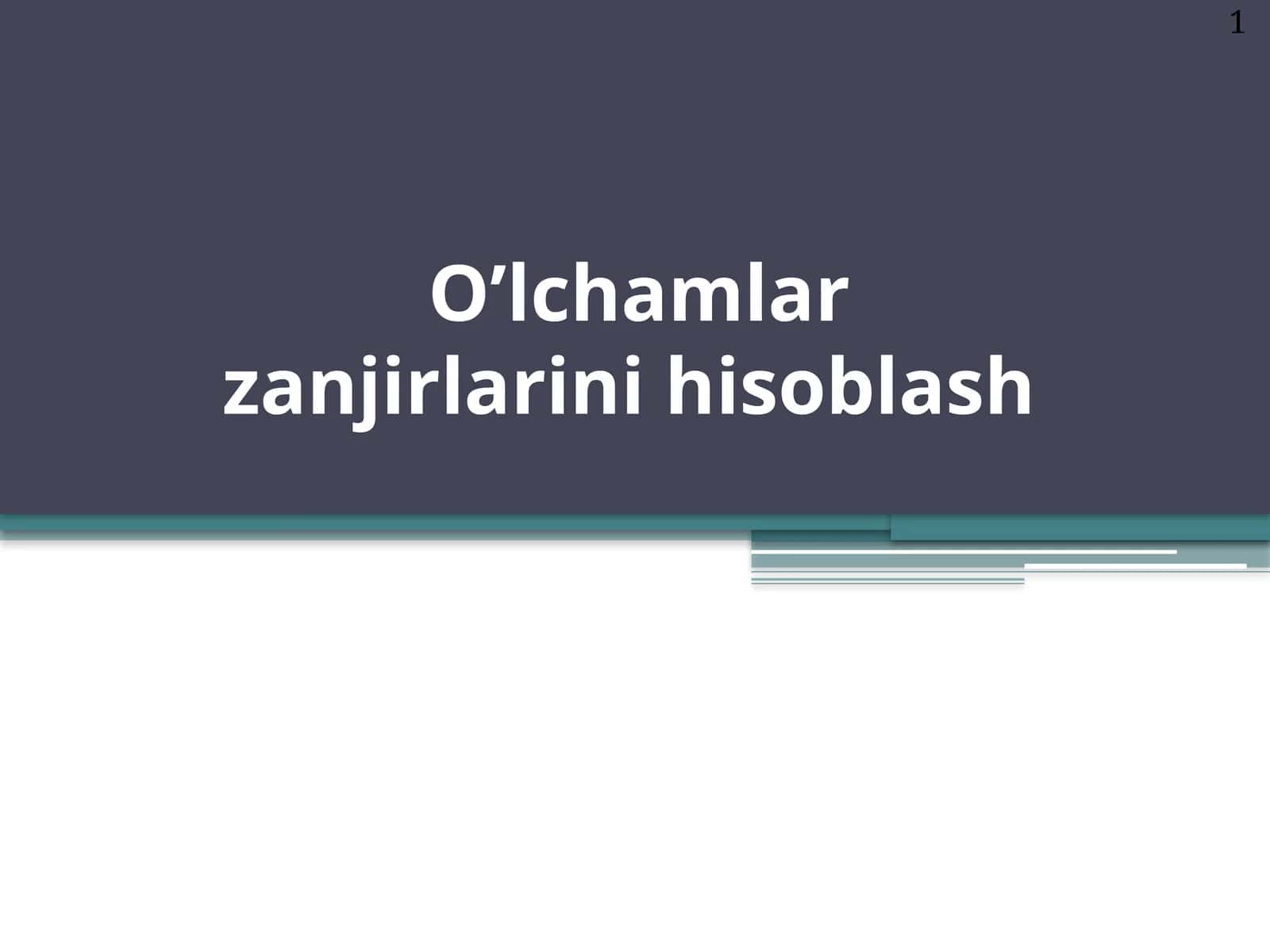 О’lchamlar zanjirlarini hisoblash