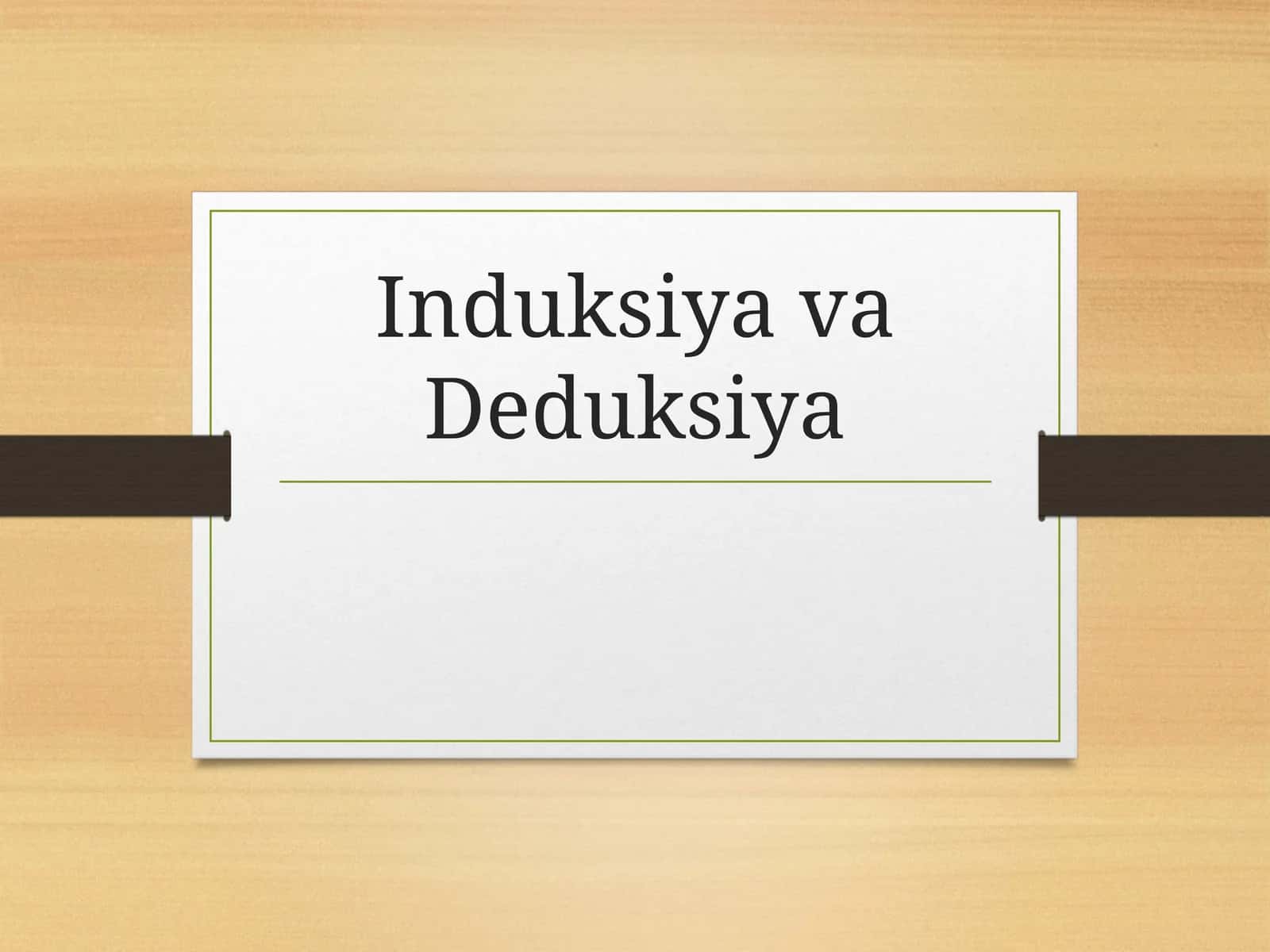 Induksiya va Deduksiya