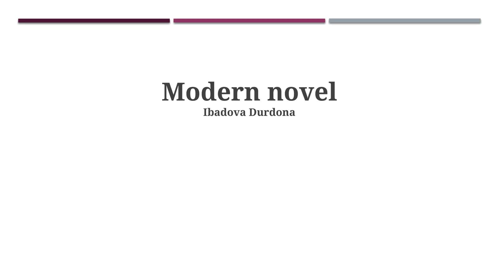 "Defining the Modern Novel: Characteristics and Context"