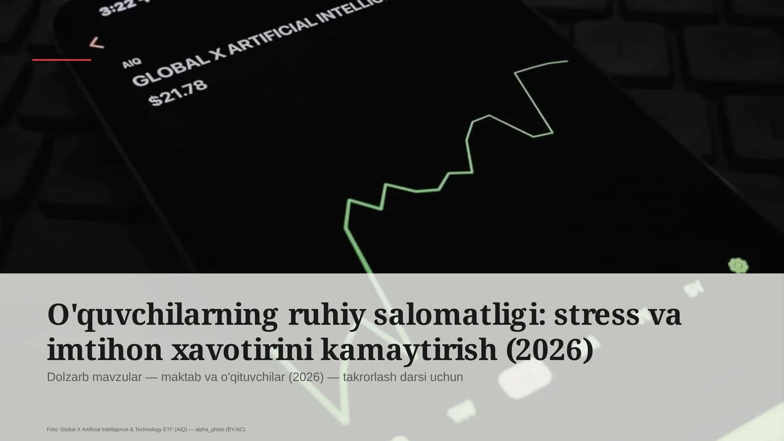 O'quvchilarning ruhiy salomatligi: stress va imtihon xavotirini kamaytirish
