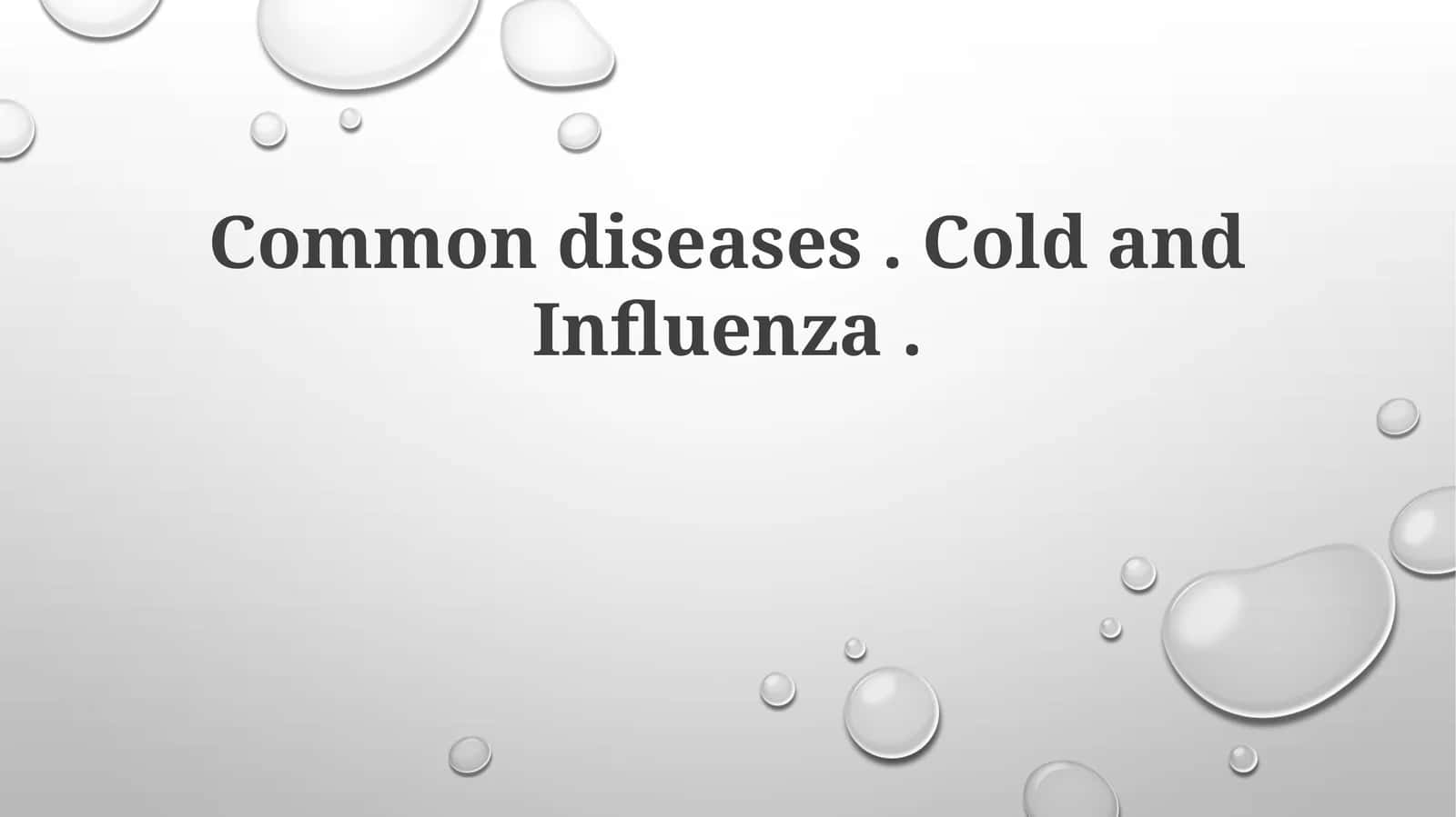 Common diseases. Cold and Influenza