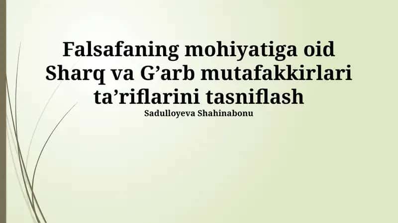 Falsafaning mohiyatiga oid Sharq va G’arb mutafakkirlari ta’riflarini tasniflash