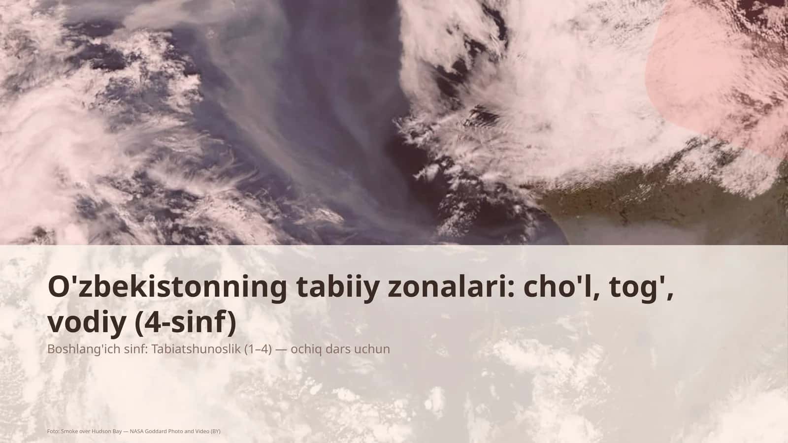 O'zbekistonning tabiiy zonalari: cho'l, tog', vodiy (4-sinf)