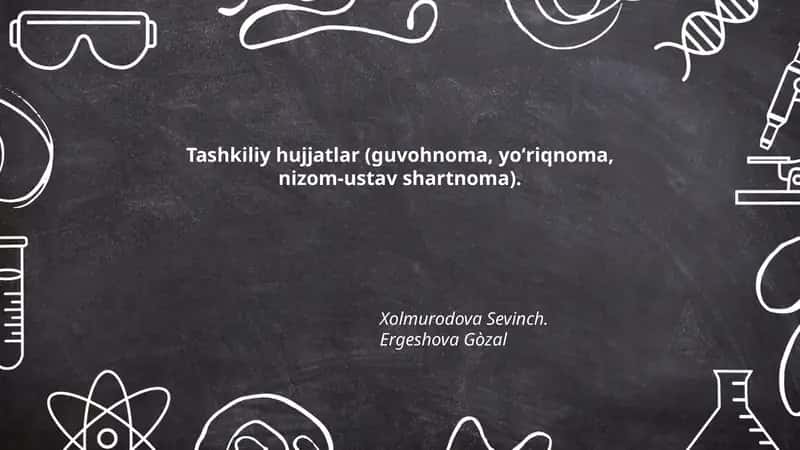 Tashkiliy hujjatlar (guvohnoma, yoʻriqnoma, nizom-ustav shartnoma)