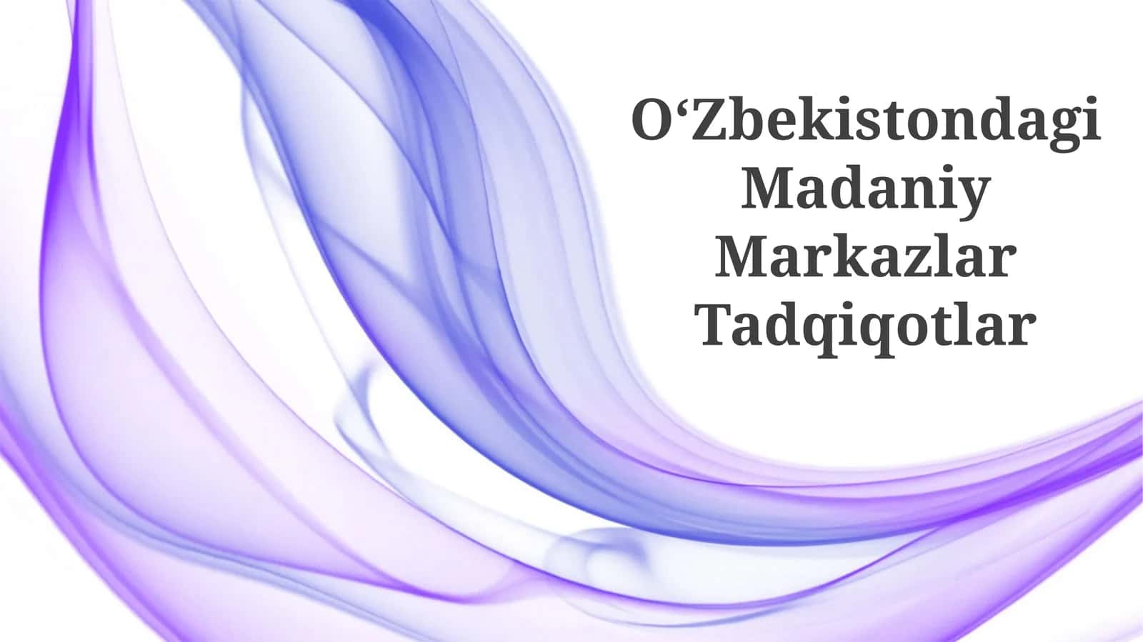 OʻZbekistondagi Madaniy Markazlar Tadqiqotlar
