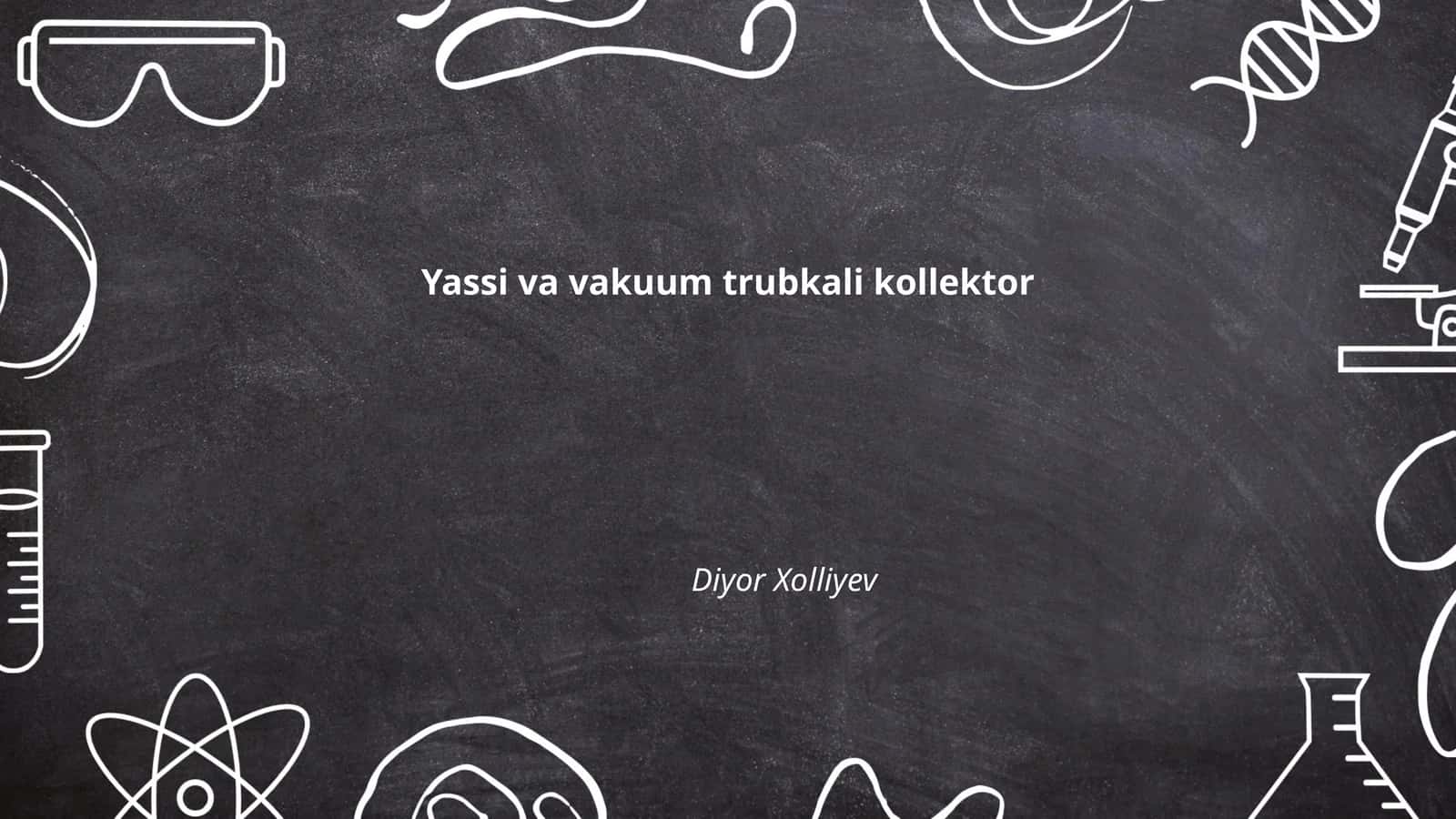 Yassi va vakuum trubkali kollektor
