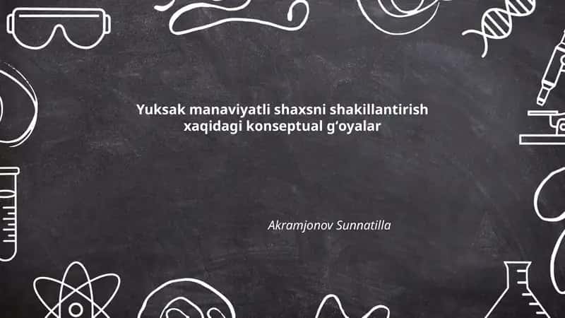 Yuksak manaviyatli shaxsni shakillantirish xaqidagi konseptual gʻoyalar