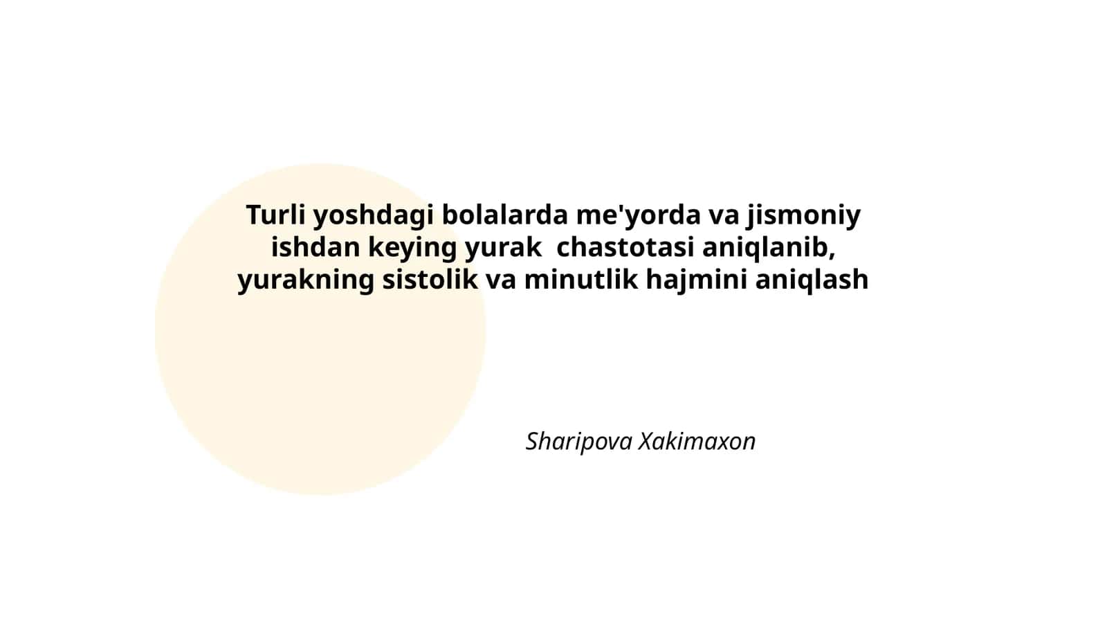 Turli yoshdagi bolalarda me'yorda va jismoniy ishdan keying yurak chastotasi aniqlanib, yurakning sistolik va minutlik hajmini aniqlash