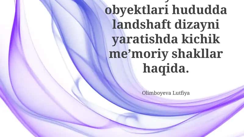 Kichik arxitektura shakllari va ularning landshaftga ta'siri