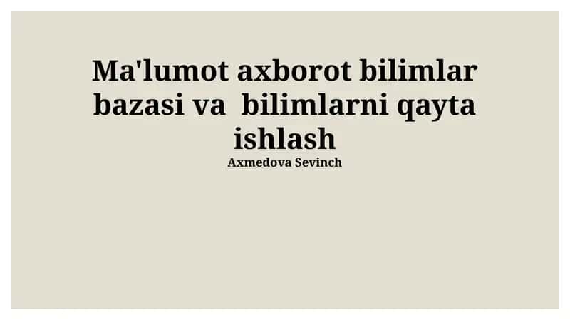 Ma'lumot axborot bilimlar bazasi va bilimlarni qayta ishlash