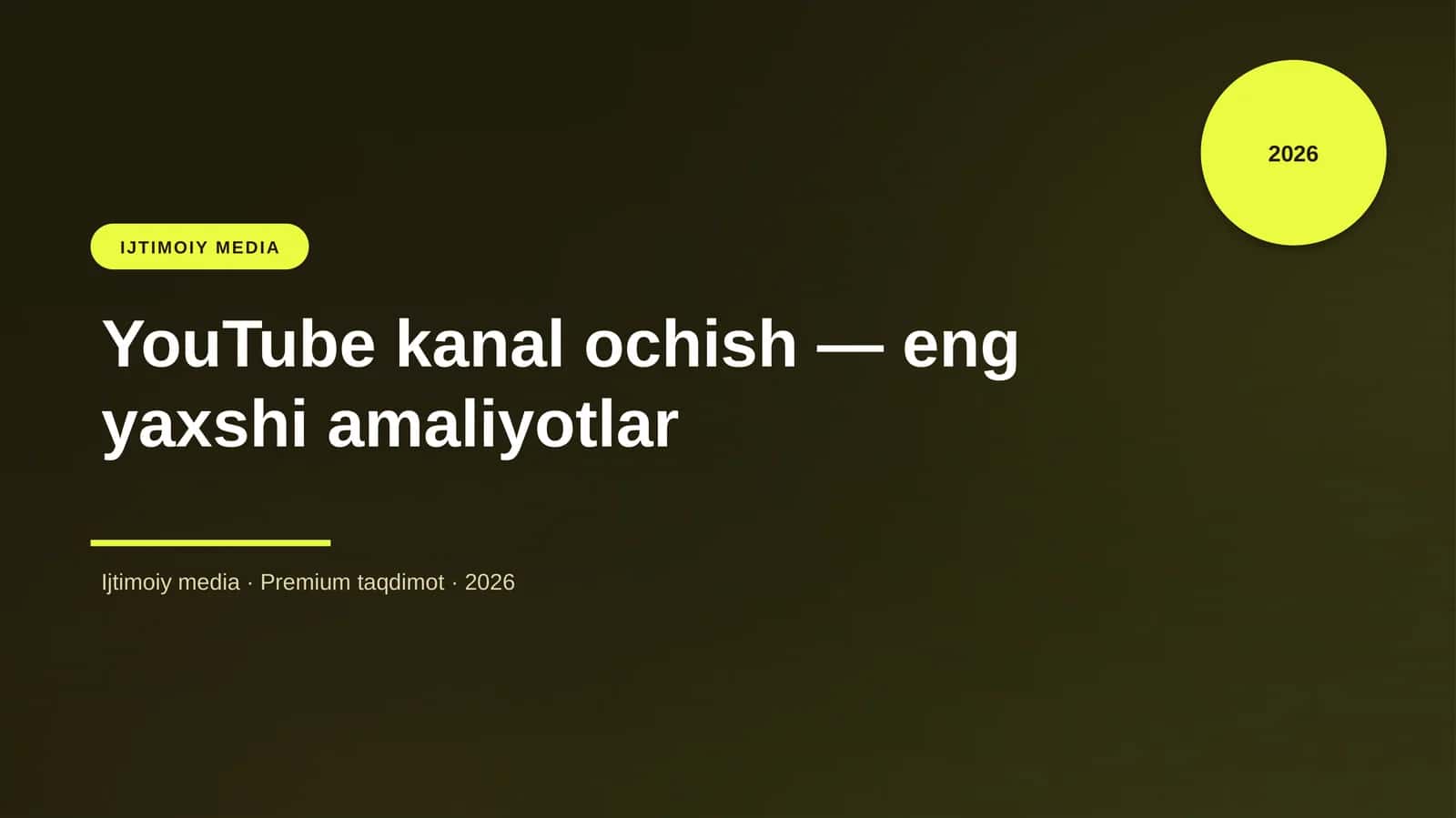YouTube kanal ochish — eng yaxshi amaliyotlar