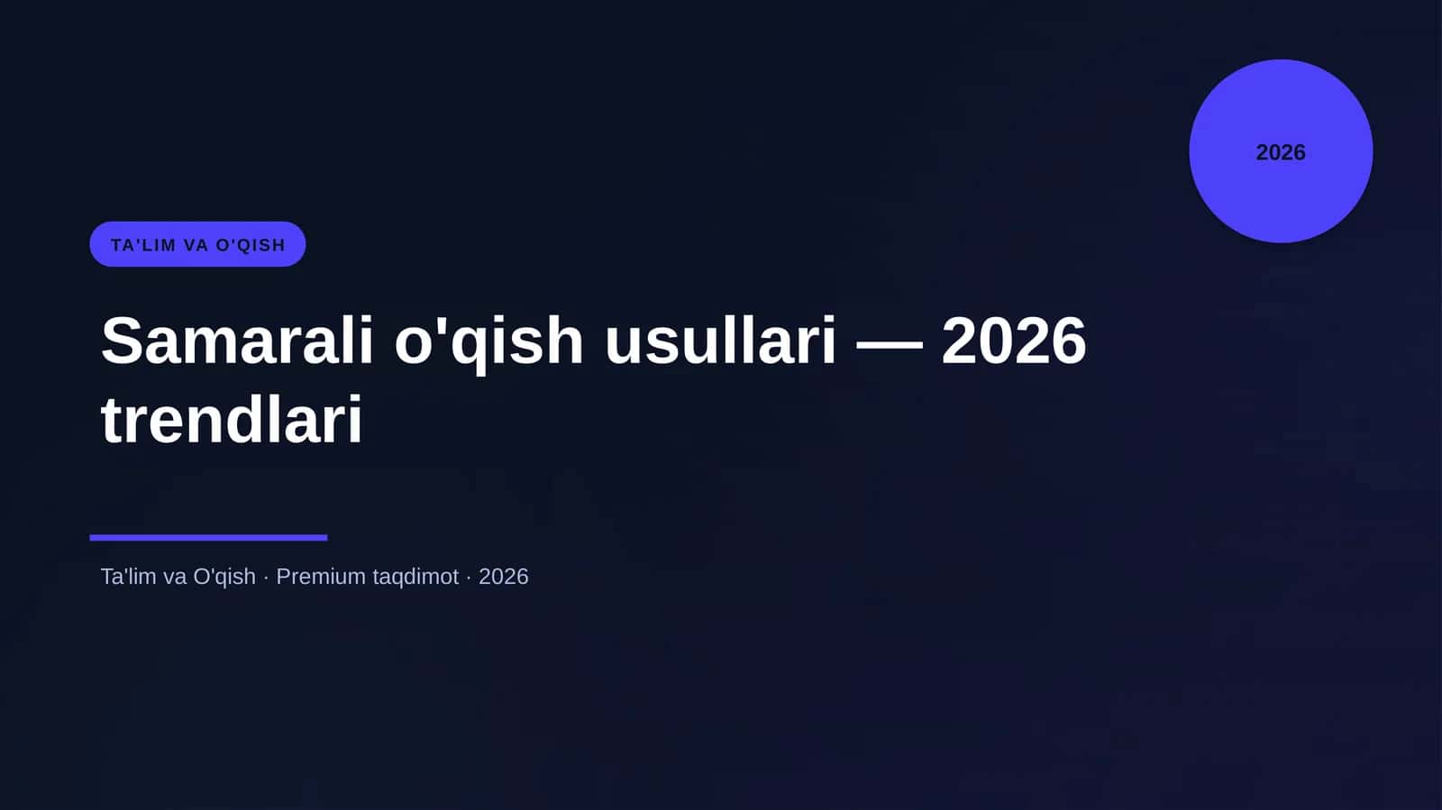 Samarali o'qish usullari — 2026 trendlari