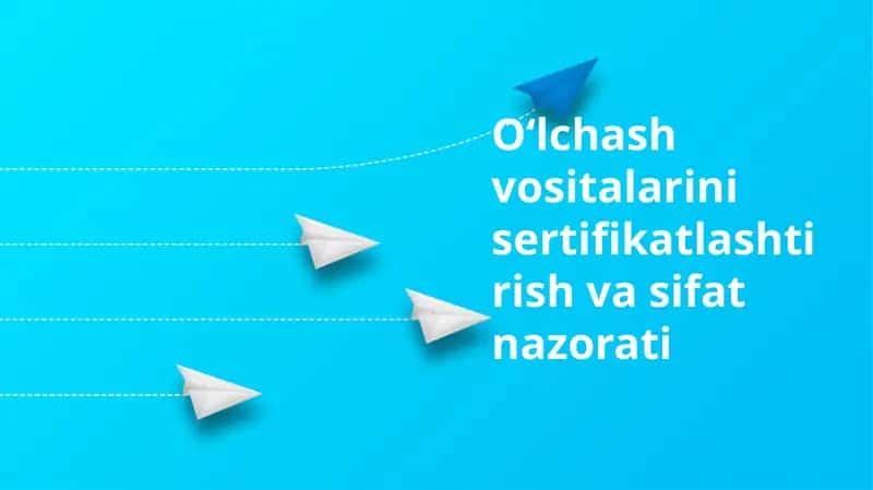 O‘lchash vositalarini sertifikatlashtirish va sifat nazorati
