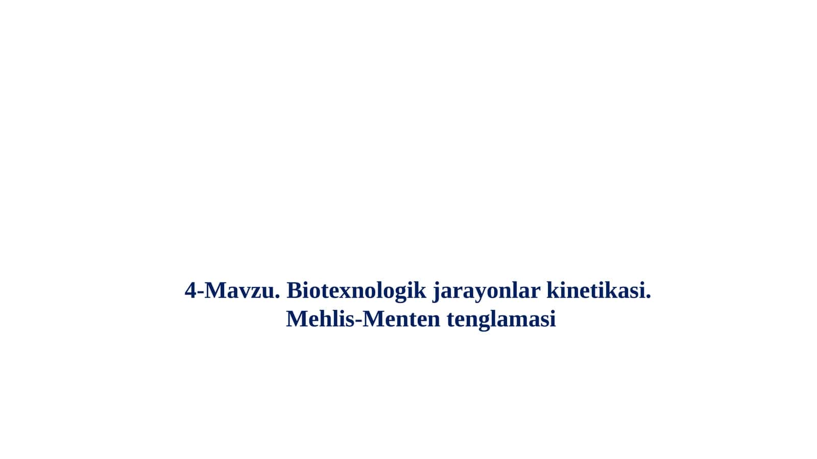 4-Mavzu. Biotexnologik jarayonlar kinetikasi