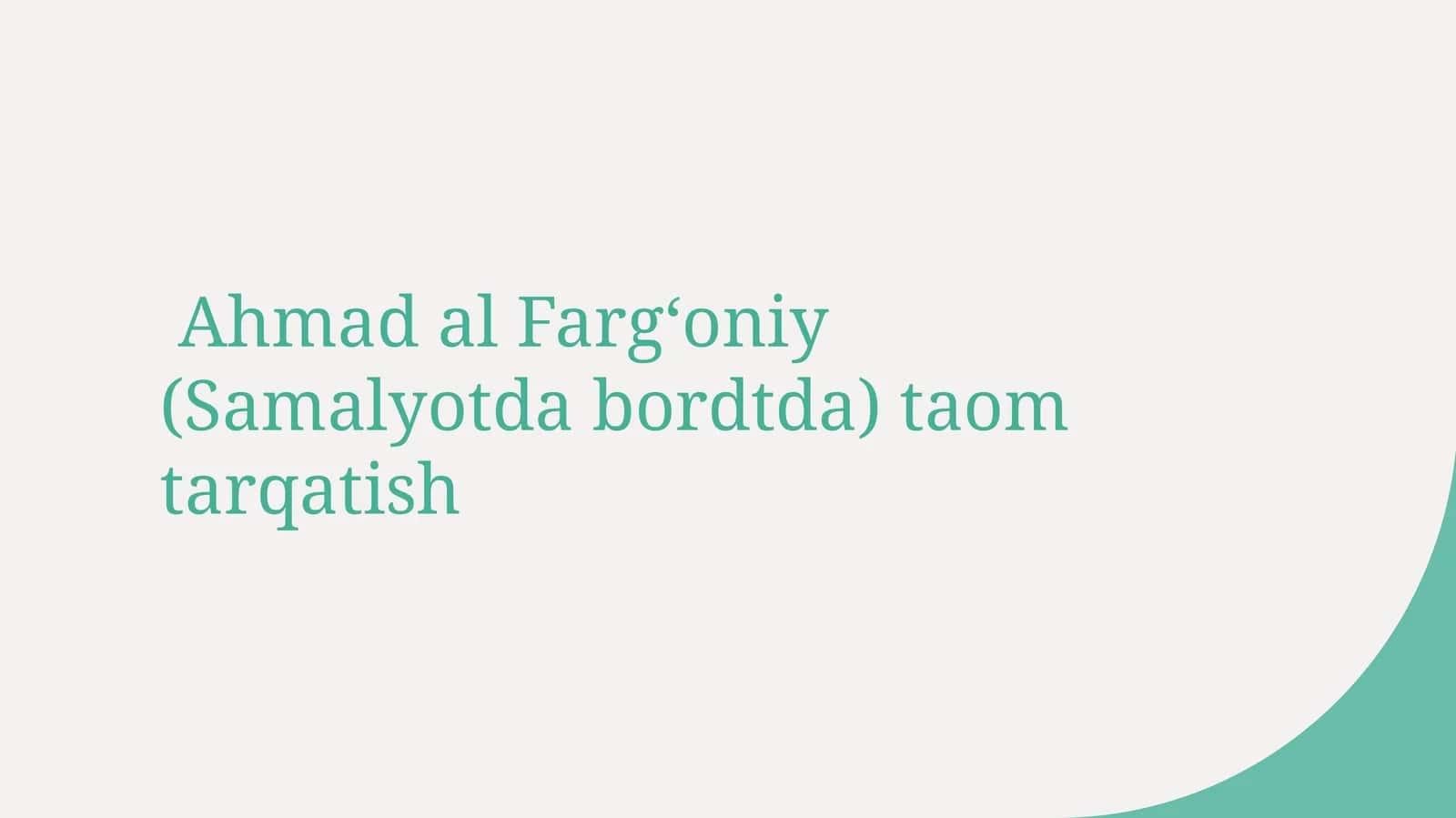 Ahmad al-Fargʻoniy(Samalyotdabordtda)taomtarqatish