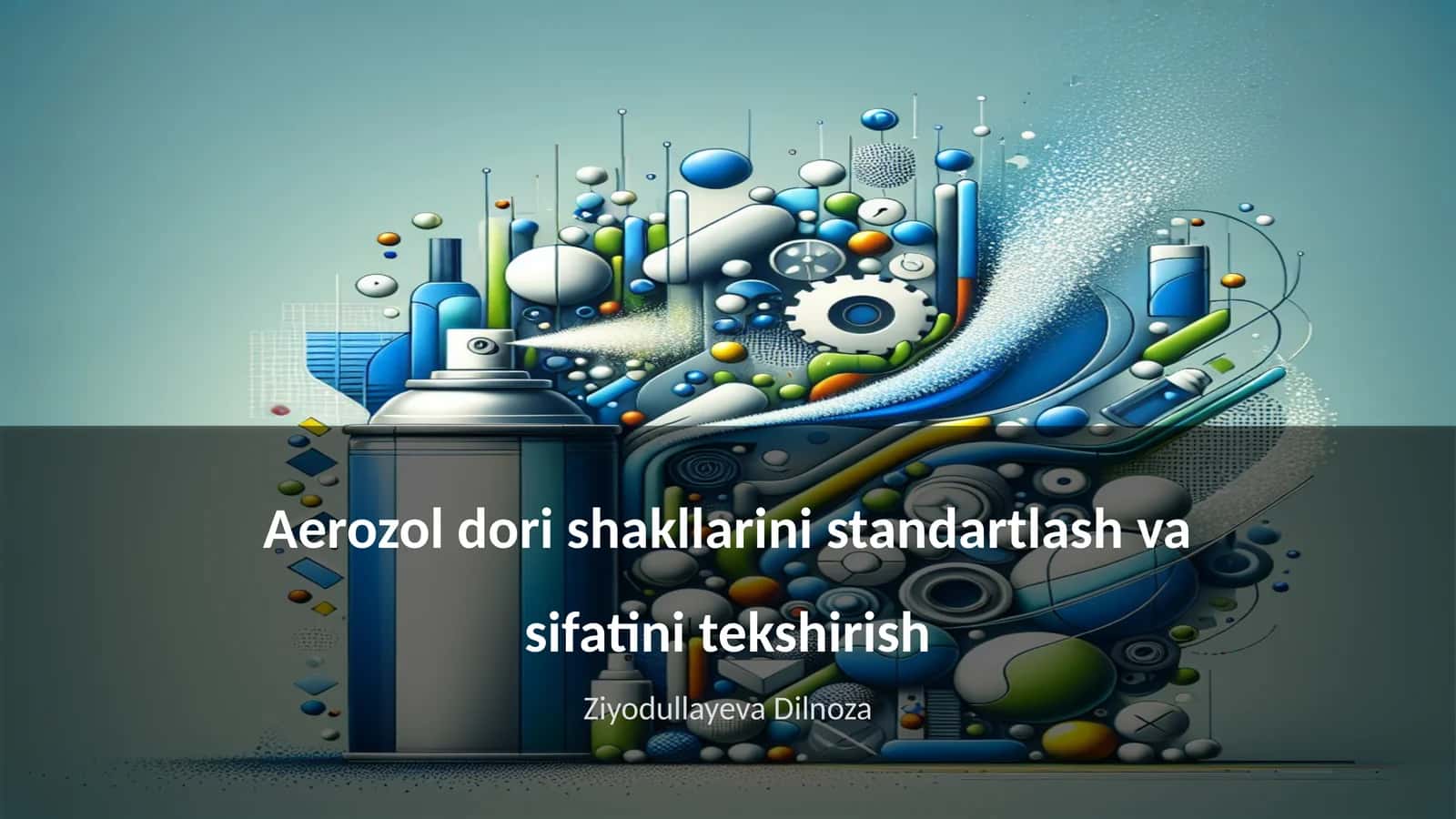 Aerozol dori shakllarini standartlash va sifatini tekshirish