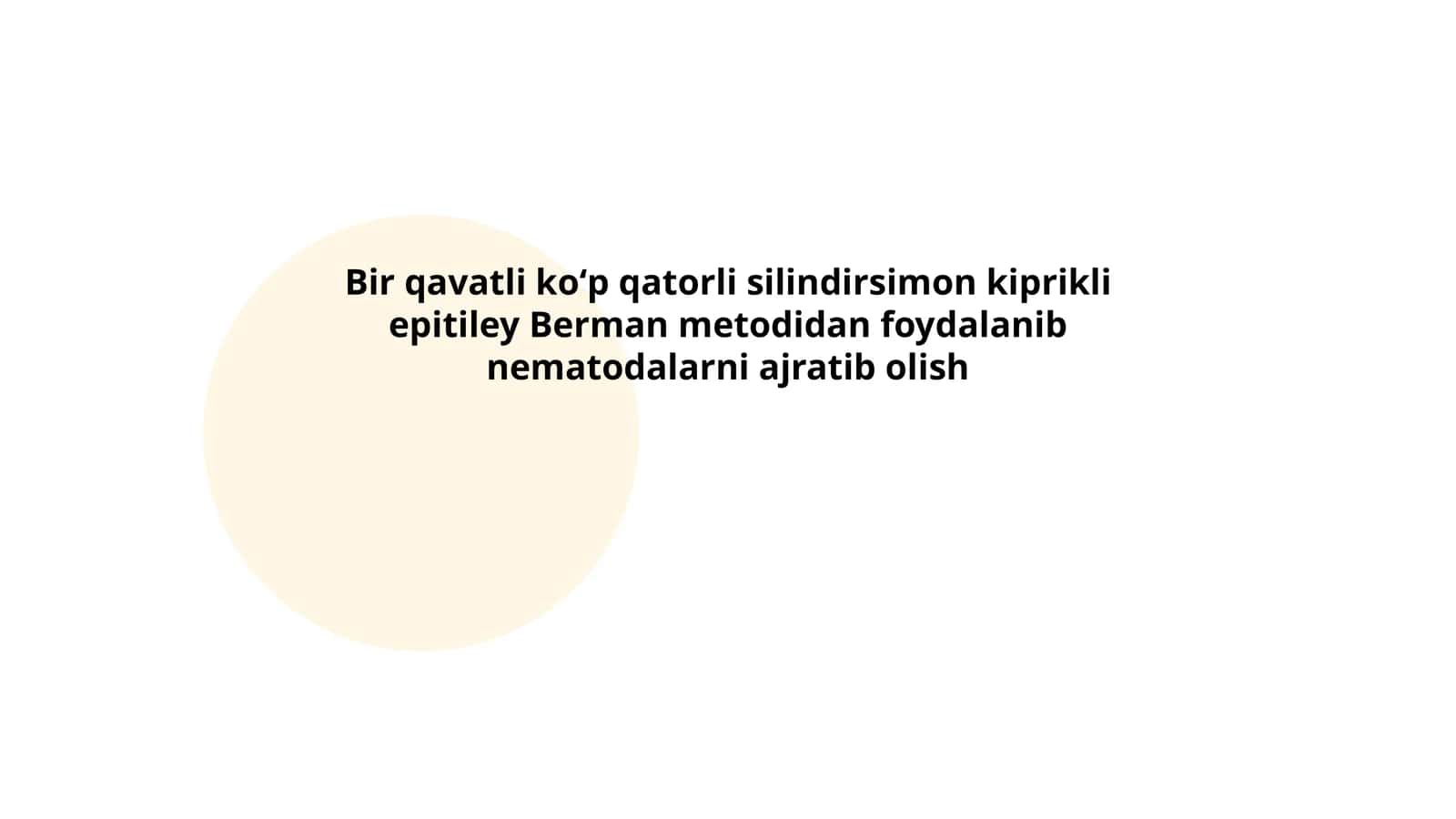 Bir qavatli koʻp qatorli silindirsimon kiprikli epitiley Berman metodidan foydalanib nematodalarni ajratib olish