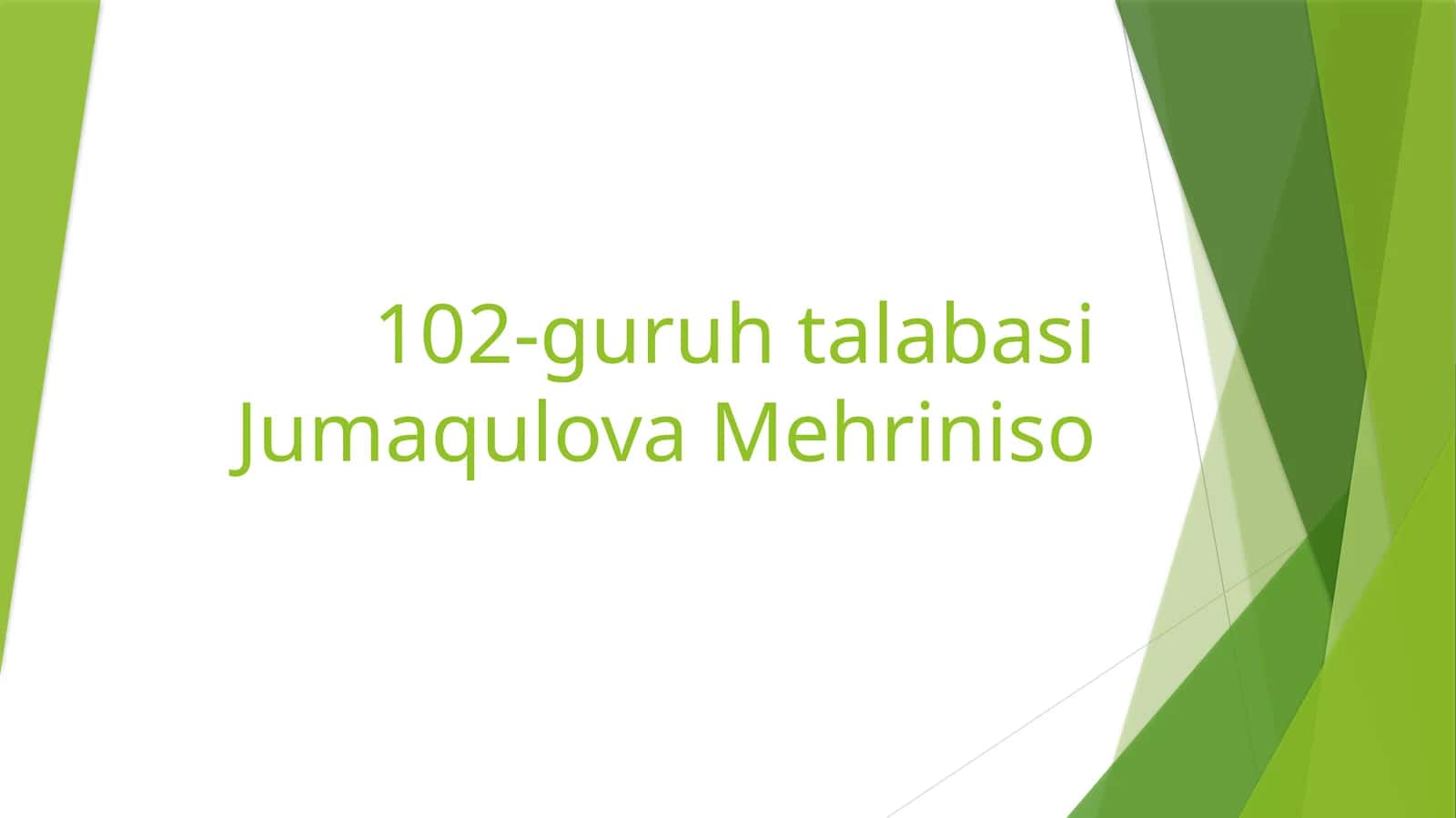 102-guruh talabasi Jumaqulova Mehriniso