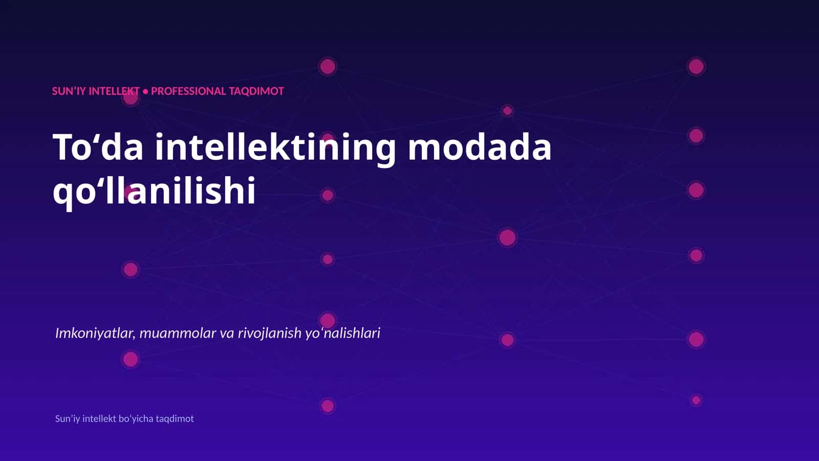 SUNʼIY INTELLEKT • PROFESSIONAL TAQDIMOT