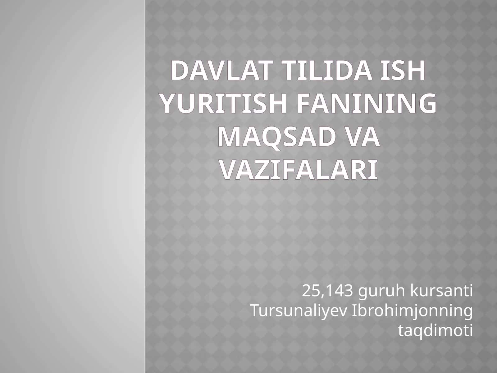davlat tilida ish yuritish fanining maqsad va vazifalari