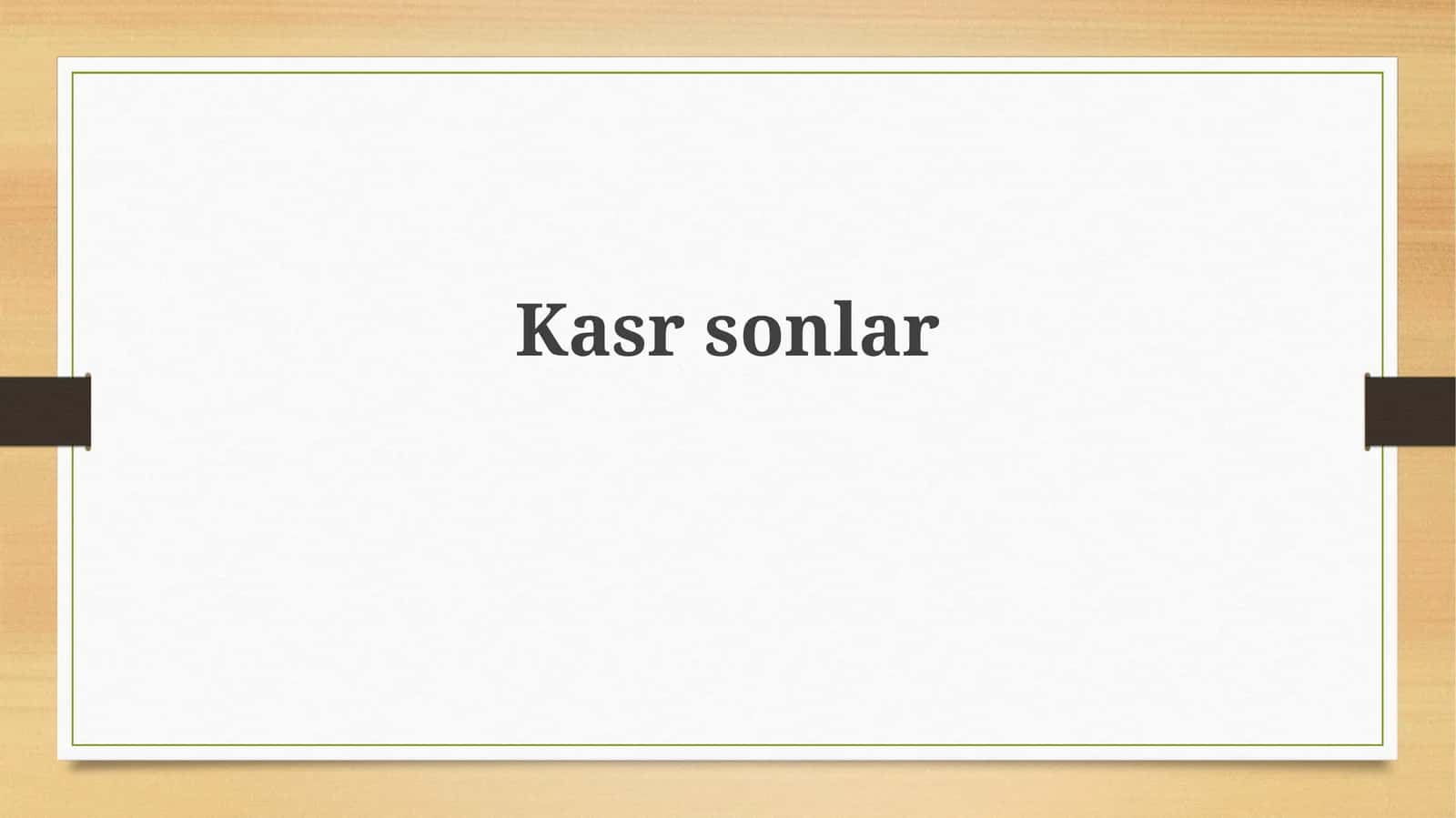 Kasrlar: Ta'rif va Turlari